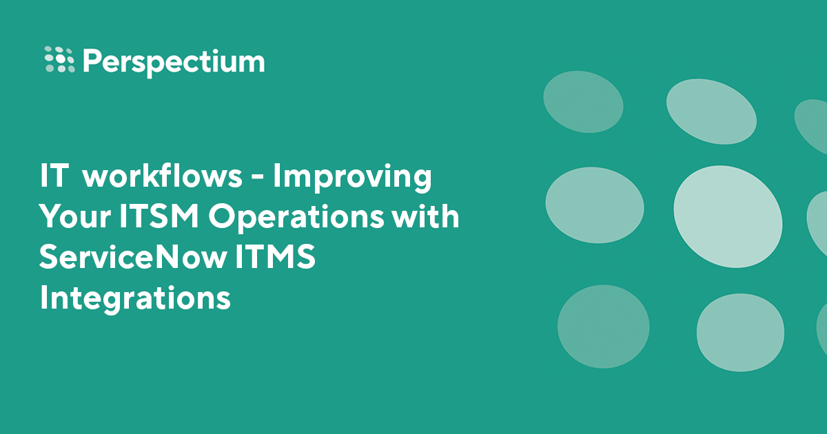 How ServiceNow ITSM Integrations Improve Operations