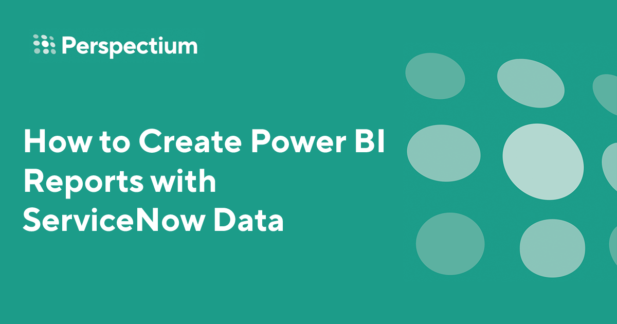 How to Create Power BI Reports with ServiceNow Data