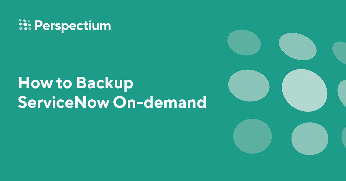 How to Backup ServiceNow On-demand