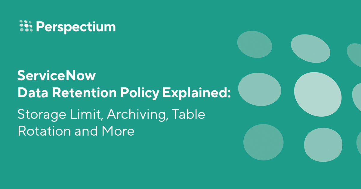 ServiceNow Data Retention Policy Explained: Storage Limit &amp; More