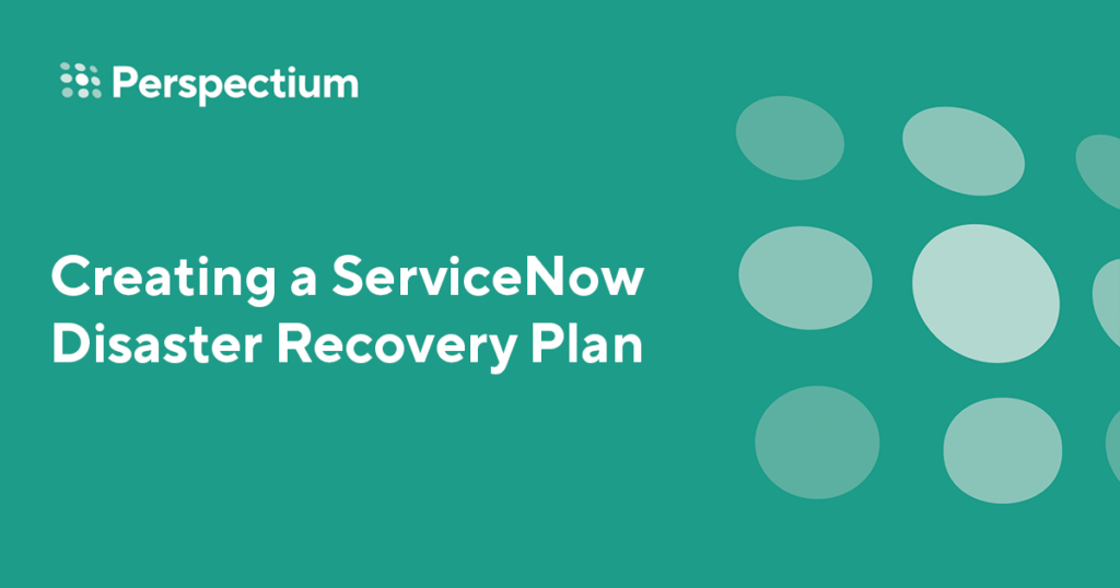 Creating a ServiceNow Disaster Recovery Plan