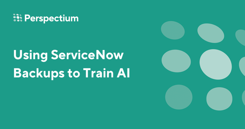 Using ServiceNow Backups to Train AI Models