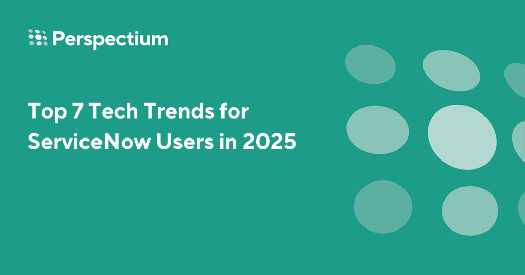 Top 7 Tech Trends for ServiceNow Users in 2025